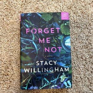 Forget Me Not by Stacy Willingham hardcover thriller book